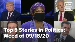 Top 5 Politics Stories: Week of September 13-18, 2020 | NowThis