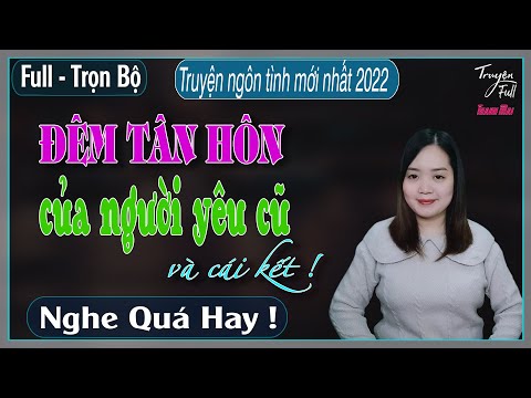 Video [Full Trọn Bộ] ĐÊM TÂN HÔN CỦA NGƯỜI YÊU CŨ Và Cái Kết... - youtube