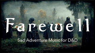 Dungeons and Dragons Adventure Music | "Farewell' | Sad Goodbyes