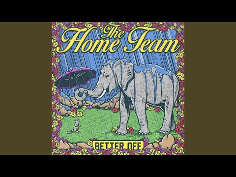 Since We All Fell Apart - The Home Team