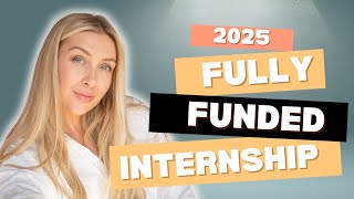 Fully funded internship scholarships 2025 | Internship scholarships | International scholarship.