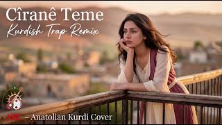 Cîranê Teme Kurdish Trap Remix Akc - Anatolian Kurdi Cover