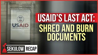 USAID’s Last Act: Shred and Burn Documents Net Worth
