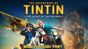 The Adventures of Tintin, The Secret of the Unicorn : Walkthrough Part 3 (The Final Part)