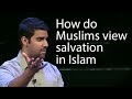 How do muslims view salvation in islam  nabeel qureshi