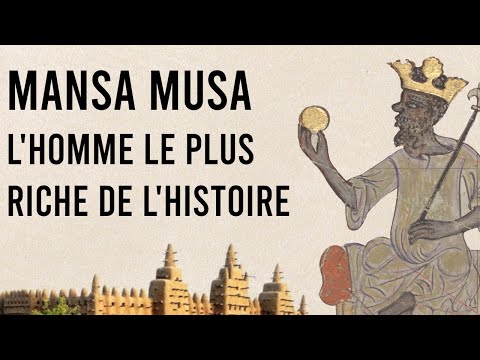Vidéo: Un regard plus profond sur la vie de Mansa Musa - L'être humain le plus riche qui ait jamais existé