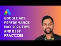 Google Ads Performance Max 2024 Tips and Best Practices