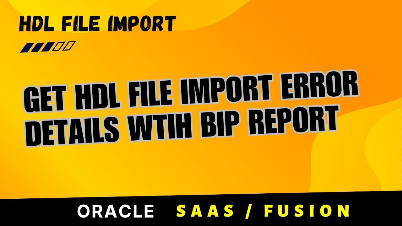 Oracle Fusion HDL Import & Load Error messages | Get Error Details ...
