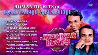 Romantic Hits of Kalyanji - Anandji | Kab Ke Bichhde Hue | Wada Kar Le Sajna | Old Hindi Songs