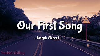 Our First Song - Joseph Vincent (Acoustic) (Lyrics)