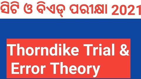 Thorndike Trial & Error Theory in ODIA  | Trial & Error Theory Thorndike | CT,BED Exam 2021|