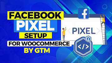How To Setup Facebook Pixel For Woocommerce By GTM | Wordpress