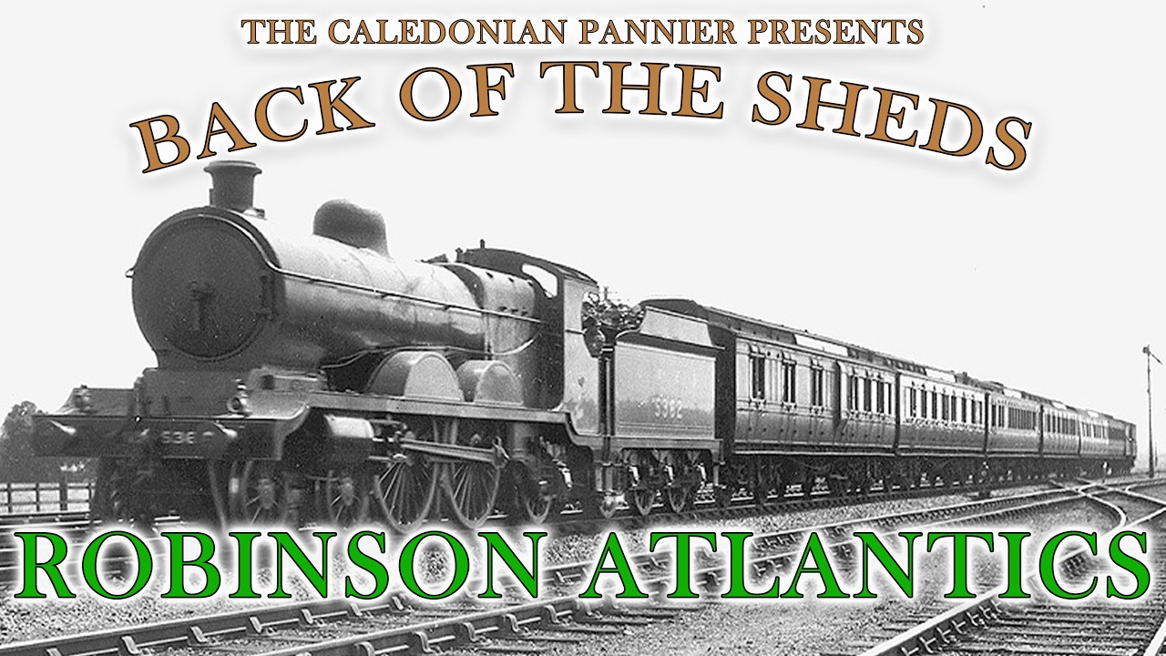 Back of the Sheds: Great Central Railway Robinson Atlantics