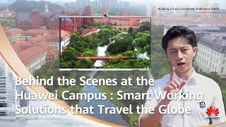 Behind the Scenes at the Huawei Campus Smart Working Solutions that Travel the Globe