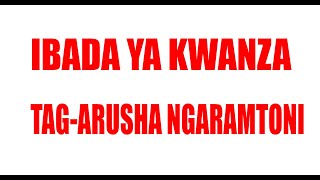 IBADA YA KWANZA  KANISA LA TAG -ARUSHA NGARAMTONI