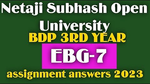 NSOU BDP 3RD YEAR EBG-7 ASSIGNMENT ANSWERS 2023/nsou bdp EBG-7 assignment exam questions answers