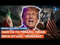 Perang Hari ke-112: Iran-AS Baru Sepakat Damai, Israel Langsung Menyerang Lagi?