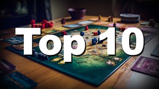 My Top 10 Board Games of All Time!