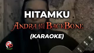 Andra and the Backbone - Hitamku ( Karaoke)