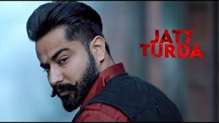 Jatt Turda - Varinder Brar Official Video Latest Punjabi Songs 2022 New Punjabi Songs 2022