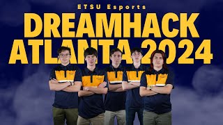 Dreamhack Atlanta 2024 | ETSU Esports