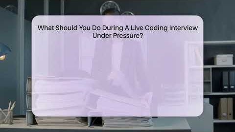 What Should You Do During A Live Coding Interview Under Pressure? - Media Jobs