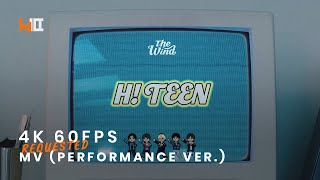 [4K 60FPS] 더윈드 The Wind 'H! TEEN' MV (Performance ver.) | REQUESTED