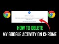 How to Delete My Activity On Google - Full Guide