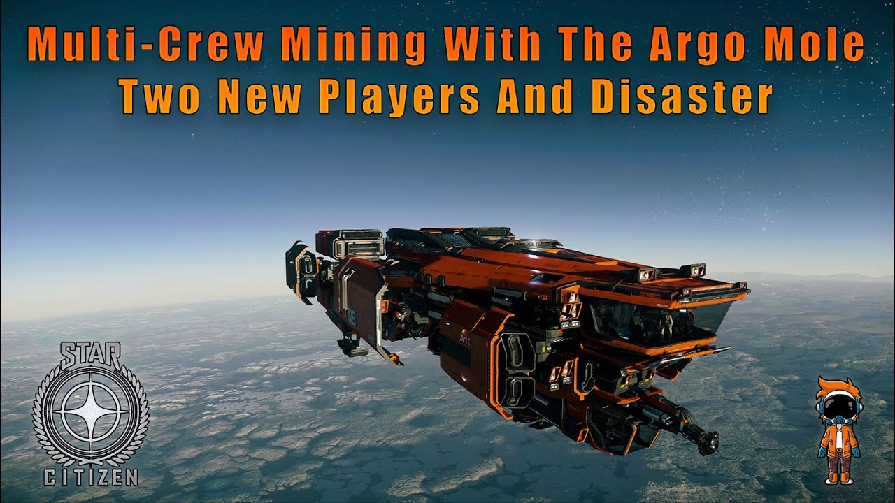 MultiCrew Mining, Argo Mole, Two New Players Star Citizen YouTube