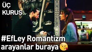 Üç Kuruş - #EfLey Romantizm Arayanlar Buraya🥰❤️🥰