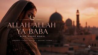 Naz Dej - Allah Allah Ya Baba (Arabic Afro House Remix)