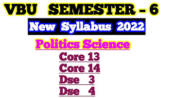 VBU Semester 6 Syllabus | Political Science Core 13 & 14 and dse 3 & 4 | new syllabus bc centre