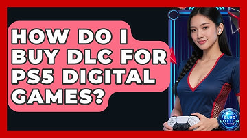 How Do I Buy DLC For PS5 Digital Games? - Blue Button Gaming