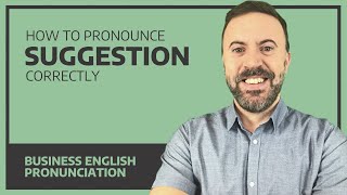 How to pronounce suggestion correctly - Business English Lesson