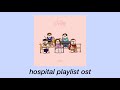 Hospital Playlist Ost Playlist Chill And Aesthetic Kpop Songs 