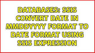 Databases: SSIS convert date in mmddyyyy format to date format using SSIS expression