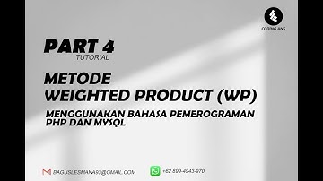 (4) - Sistem Pendukung Keputusan Metode WP (Weighted Product) Menggunakan PHP dan MySql