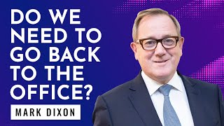 Is There Still A Role For In-Person Work? | Mark Dixon and Jacob Morgan
