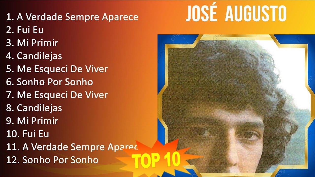 José Augusto 2023 10 Maiores Sucessos A Verdade Sempre Aparece, Fui Eu, Mi Primir