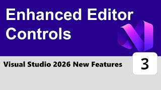 Visual Studio 2026 New Features #3 - Enhanced Editor Controls