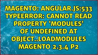 angular.js:533 TypeError: Cannot read property 'modules' of undefined at...