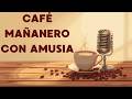 CAFÉ MAÑANERO CON AMUSIA 23 DE JULIO 2026