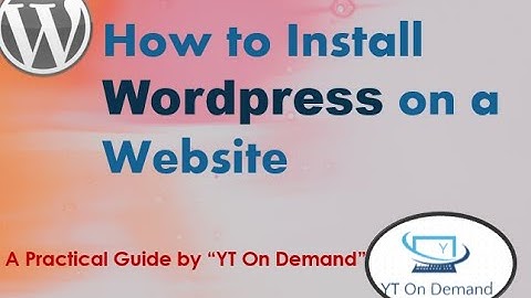 How to install wordpress on a website - Part 1 | YT ON Demand