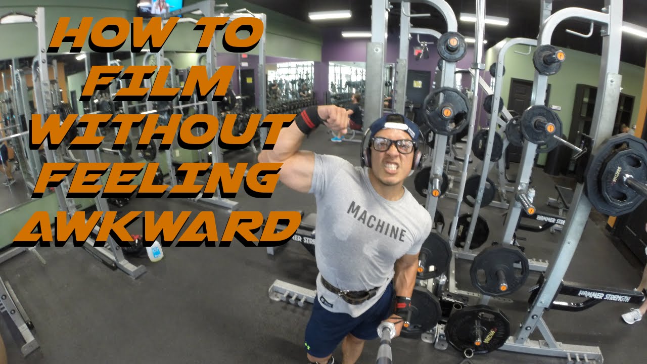How to film in the gym without feeling awkward YouTube
