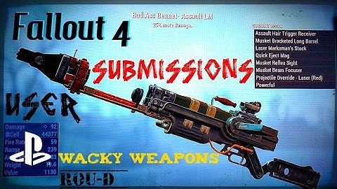 Fallout 4 - WACKY WEAPONS - UNIQUE CREATIONS - User Submissions