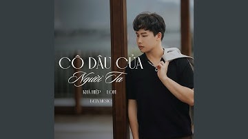 Cô Dâu Của người Ta (Lofi Speed Up)