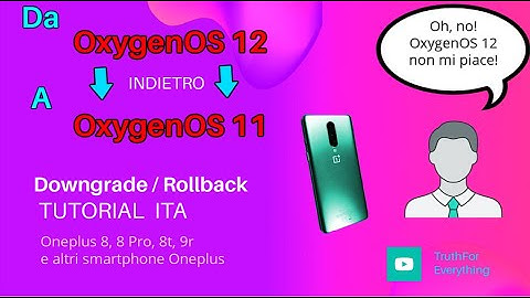 Da OxygenOs 12 a OxygenOs 11 (Tutorial & Rollback)
