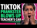 TikTok Prankster Blows Up Teacher&#39;s Car, What Happens Next Is Shocking