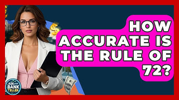 How Accurate Is The Rule Of 72? - Ask Your Bank Teller