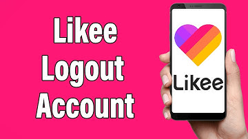 Likee Logout 2022 | Likee App Log Out Help | Likee Account Sign Out